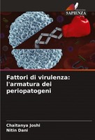 Fattori Di Virulenza: L'armatura Dei Periopatogeni Chaitanya Joshi