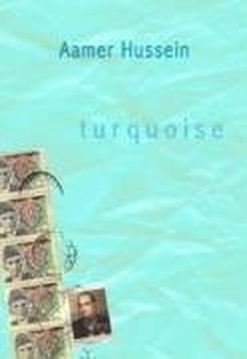 Turquoise, Aamer Hussein