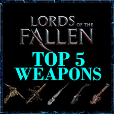 LORDS OF THE FALLEN - BUNDLE TOP5 WEAPONS + 70MIO VIGOR ♥ NO VETERAN MODE