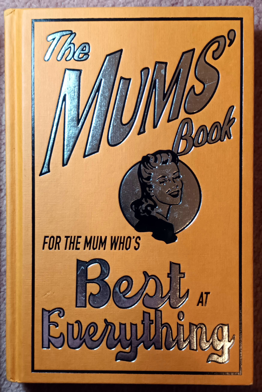 The Mums' Book: For the Mum Who's Best at Everything (Hardcover, 2007)