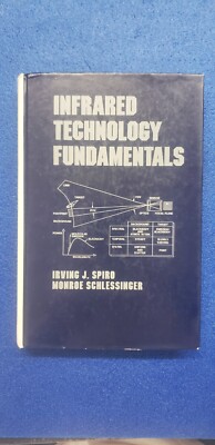 Optical Engineering Series: Infrared Technology Fundamentals Irving J. Spirro