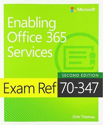 Exam Ref 70-347 Enabling Office 365 Services by Thomas, Orin Book The Fast Free