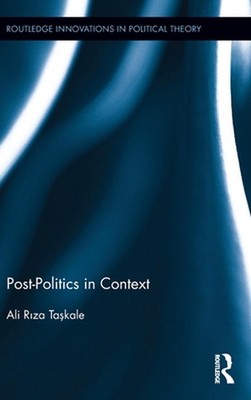 Post-Politics in Context by Ali Riza Taskale (English) Hardcover Book