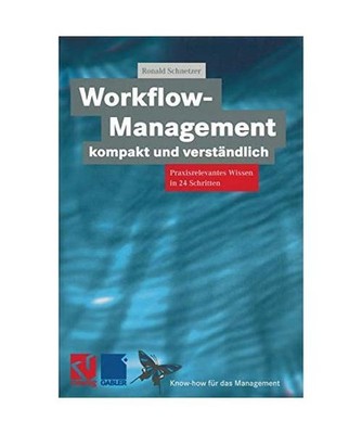 Workflow-Management kompakt und verständlich: Praxisorientiertes Wissen in 24 S