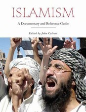 Islamism: A Documentary and Reference Guide b...