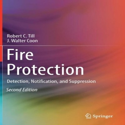 Fire Protection Detection Notification and Suppression Robert C.