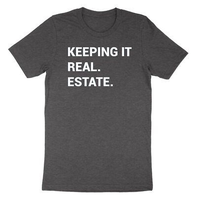 Keeping It Real Estate T-Shirt - Funny Realtor Shirt For Women | Casual Short Sleeve Tee For Real Estate Agents