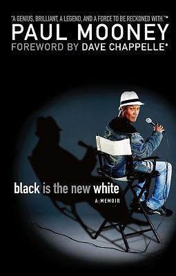 Black Is the New White by Mooney, Paul