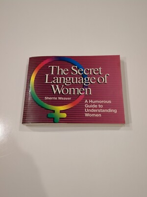 THE SECRET LANGUAGE OF WOMEN By Sherrie Weaver