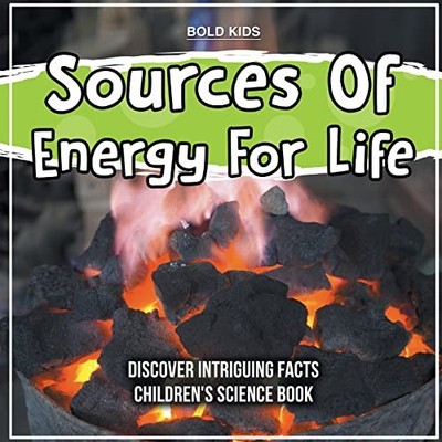 Sources Of Energy For Life | 2nd Gra..., Brown, William