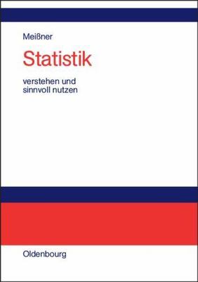 Statistik Verstehen Und Sinnvoll Nutzen : Anwendungsorientierte Einfuhrung Fu...