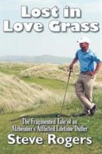Lost in Love Grass: The Fragmented Tale of an Alzheimer's Afflicted Lifetime ...