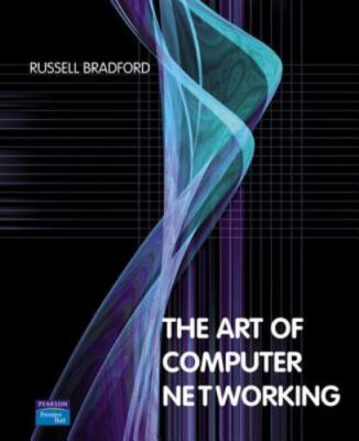 The Art of Computer Networking by Russell Bradford VERY GOOD