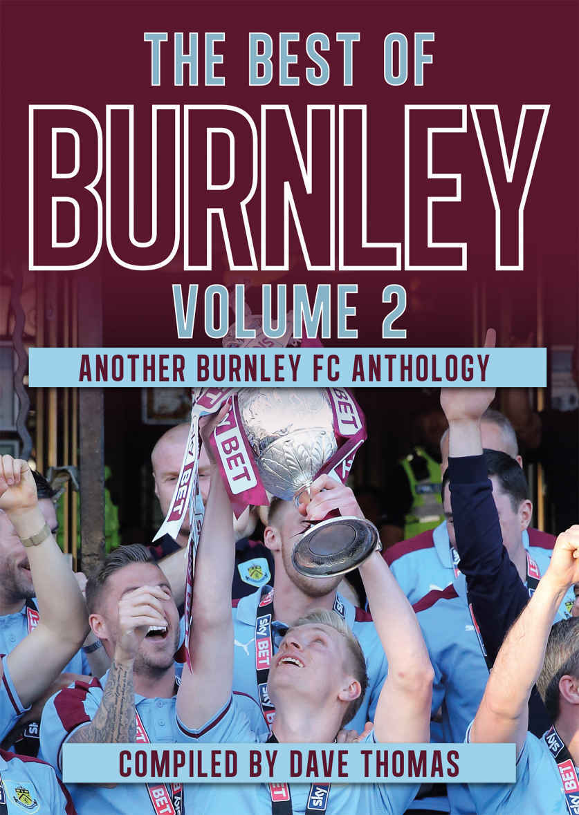 The Best of Burnley Volume 2 - Another Burnley FC Anthology - The Clarets - book