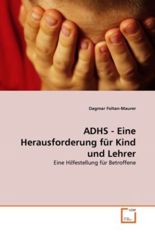 Thumbnail - Dagmar Foltan-maurer | Adhs - Eine Herausforderung Für Kind Und Lehrer