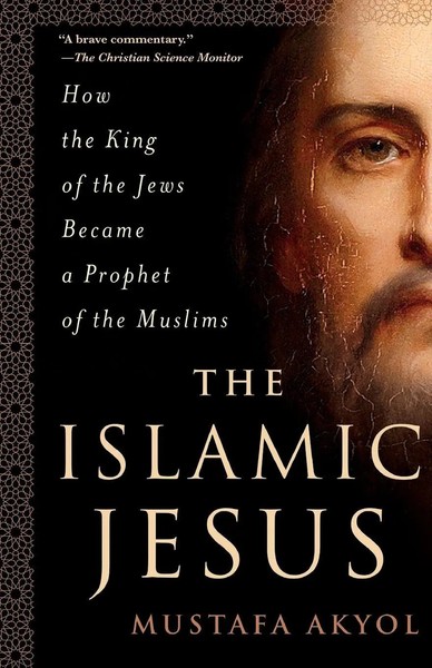 Islamic Jesus | Mustafa Akyol | Taschenbuch | Kartoniert / Broschiert | Englisch-image