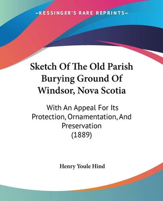 Henry Youle Hind | Sketch Of The Old Parish Burying Ground Of Windsor, Nova...