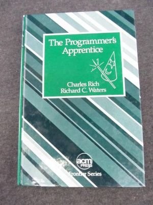 PROGRAMMER'S APPRENTICE (ACM PRESS FRONTIER SERIES) By Charles Rich & Richard C.