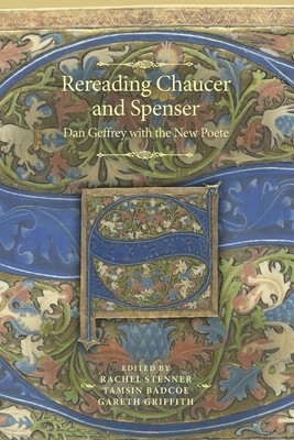 Rereading Chaucer and Spenser Dan Geffrey with the New Poete Stenner (u. a.)