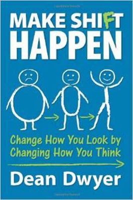 Make Shi; ft Happen: Change How You Look b- 9781936608706, paperback, Dean Dwyer