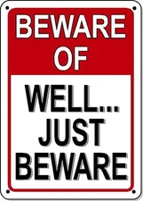 Funny No Trespassing Sign - Beware, Just Beware - Garage - Metal or Plastic