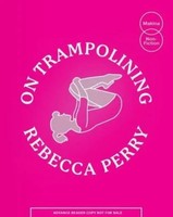On Trampolining | Rebecca Perry | Taschenbuch | Englisch | 2023 | Makina Books