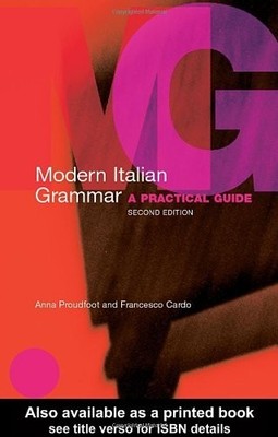 Modern Italian Grammar: A Practical Guide (Modern by Cardo, Francesco 0415331641