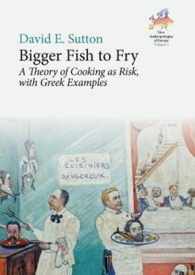 Größerer Fisch zum Braten: Eine Theorie des Kochens als Risiko, mit griechischen Beispielen (neu