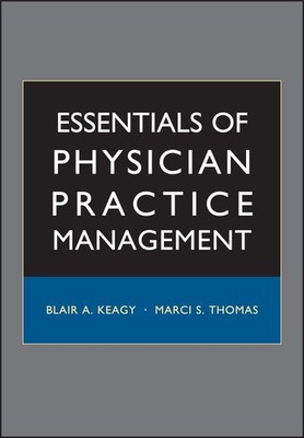 Essentials of Physician Practice Management (Jossey-Bass Public Health)
