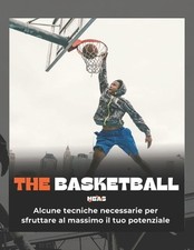 The Basketball: Alcune tecniche necessarie per sfruttare al massimo il tuo poten