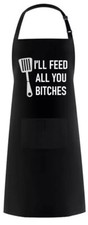 Funny Apron, I'll Feed All You btches, Gift BBQ Cooking Grill unisex Aprons
