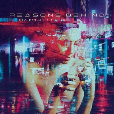 REASONS BEHIND - PROJECT: M.I.S.T.   CD NEU