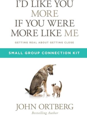 I'd Like You More if You Were More like Me Small Group Connection Kit: Getting R