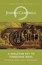 A Skeleton Key to Finnegans Wake: Unlocking James Joyce's Masterwork by Campbell