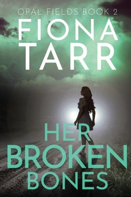 Her Broken Bones by Fiona Tarr: New