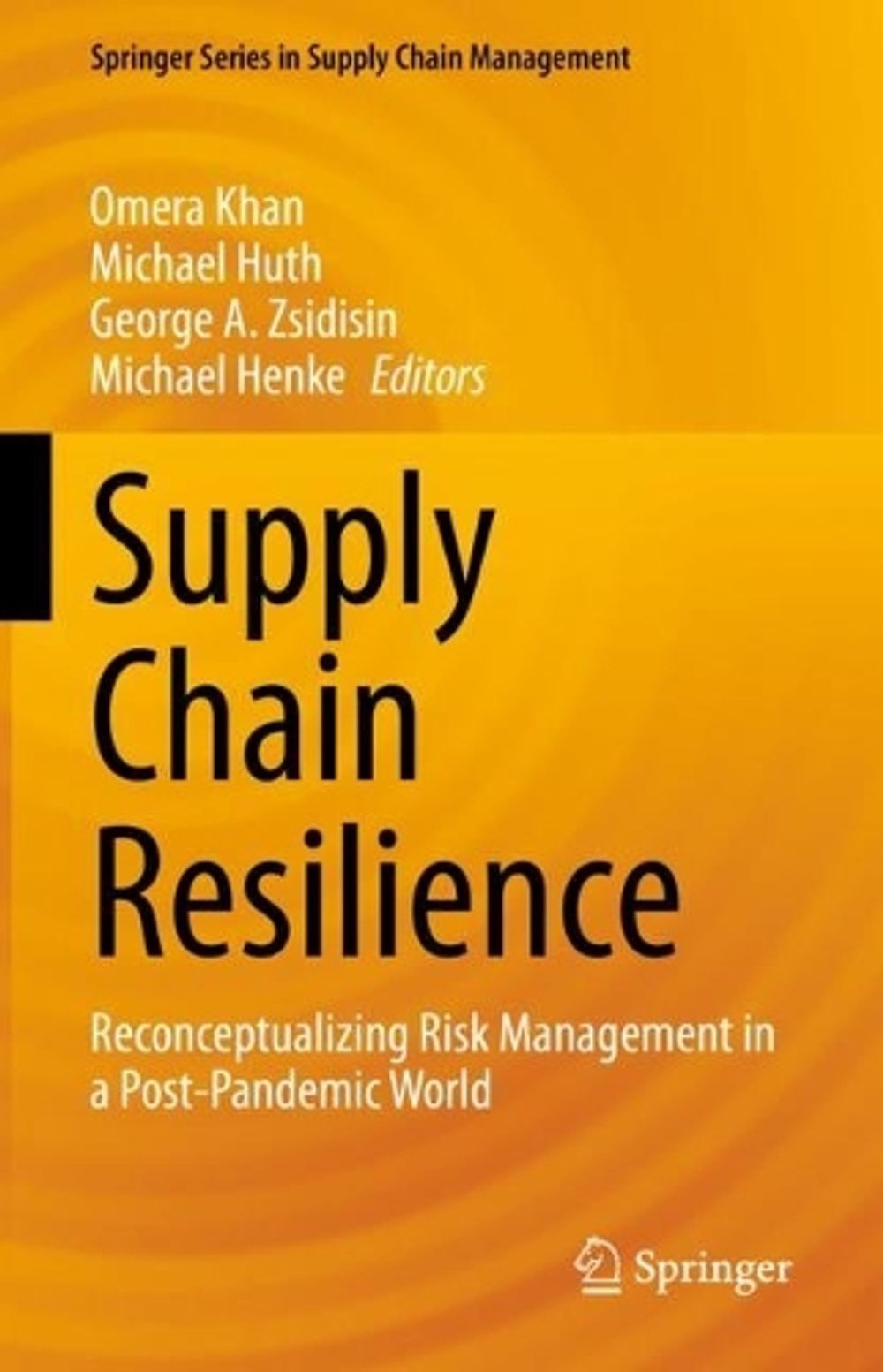 Supply Chain Resilience: Reconceptualizing Risk Management In A Post-Pandemic Wo
