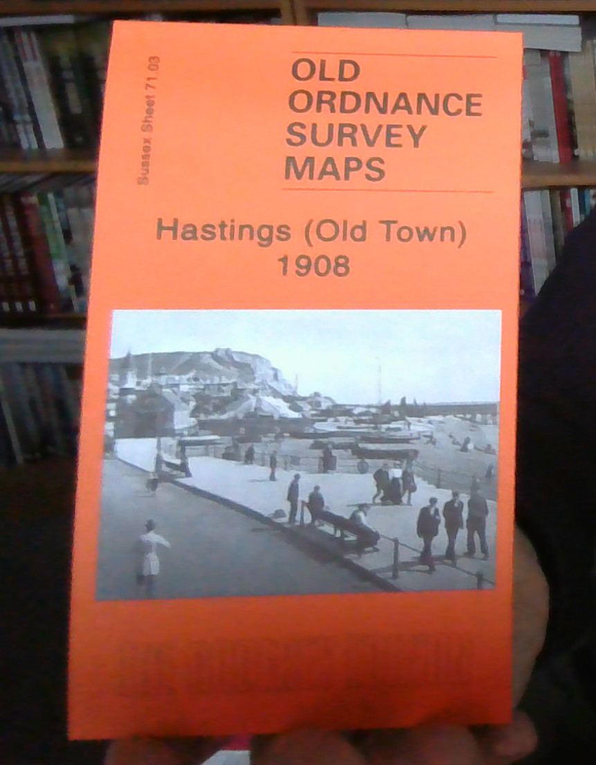 Hastings (Old Town) 1908  Sussex Sheet 71.03 by Pamela Taylor NEW 9781847843739