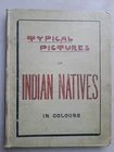 Typical Pictures of Indian (India) Natives in Colours - 1899 Hardcover, Bombay