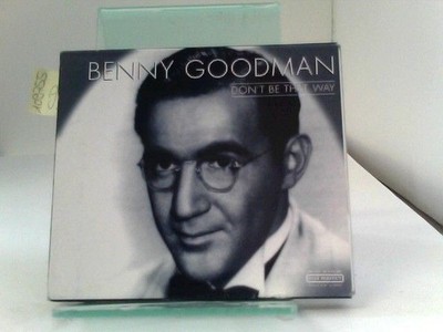 Don T Be That Way Goodman, Benny: