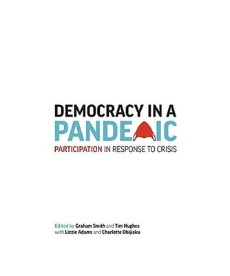 Democracy in a Pandemic: Participation in Response to Crisis: Participation in R