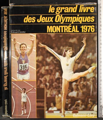 LE GRAND LIVRE DES JEUX OLYMPIQUES MONREAL 1976. EDOUARD SEIDLER. CALMANN LEVY.