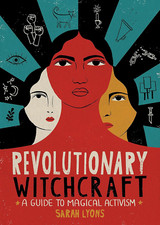 Revolutionary Witchcraft: a Guide to Magical Activism