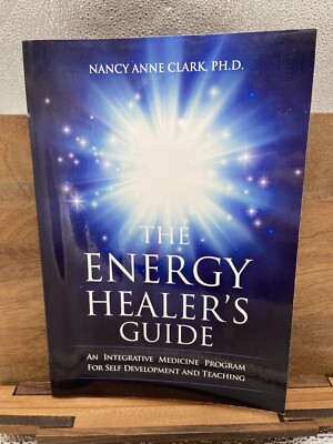 The Energy Healer's Guide: An Integrative Medicine Program for Self Development