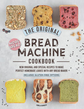 Image of The Original Bread Machine Cookbook: More Bread! New Hands-Off Special Recipes t