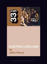 Jimi Hendrix's Electric Ladyland: 08 (33 1/3) by John Perry Paperback Book The