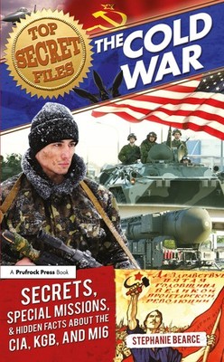 Top Secret Files: The Cold War, Secrets, Special Missions, and Hidden Facts ...