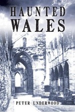 Haunted Wales, Peter Underwood