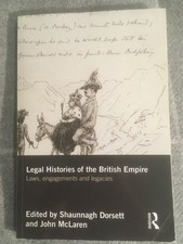 Legal Histories of the British Empire : Laws, Engagements and Legacies by...