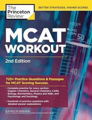MCAT Workout, 2nd Edition: 725+ - Paperback, by The Princeton Review - Very Good
