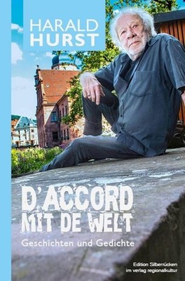 D accord mit de Welt: Geschichten und Gedichte Harald Hurst
